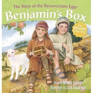 Benjamin's Box: The Story of the Resurrection Eggs -- Melody Carlson